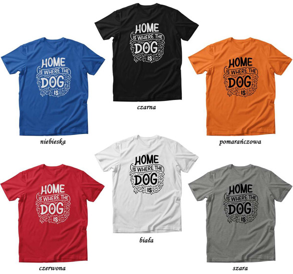 Koszulka HOME IS WHERE THE DOG IS