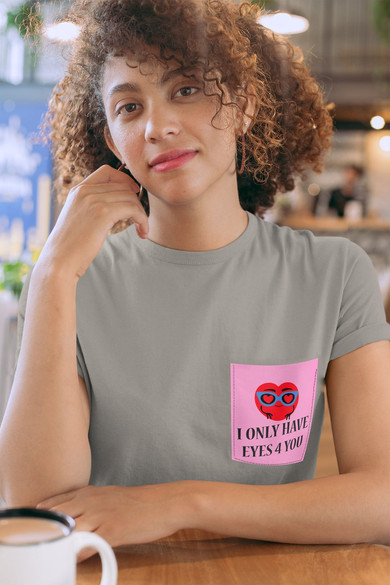 Koszulka z kieszonką I ONLY HAVE EYES 4 YOU