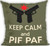 Keep Calm And Pif Paf