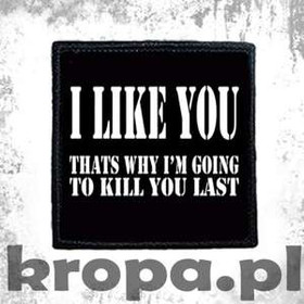 Naszywka I LIKE YOU...