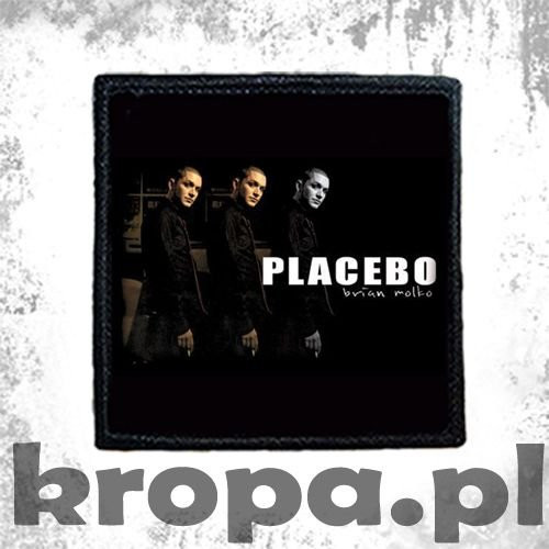 Naszywka  PLACEBO BRIAN MOLKO