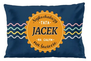 Poduszka Dla Taty NAJKOCHAŃSZY TATA NA