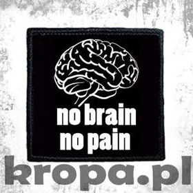 Naszywka NO BRAIN, NO PAIN 02
