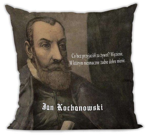 Poduszka Jan Kochanowski Co bez przyjaciół  ..