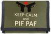 Keep Calm And Pif Paf