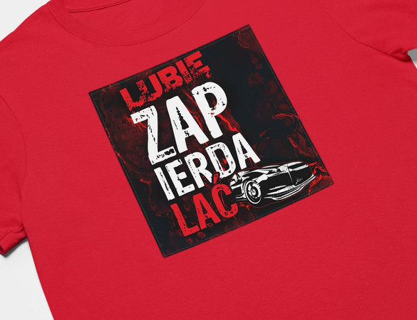 Koszulka z naszywką Lubię zapierd..lać 04