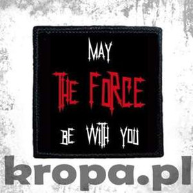 Naszywka MAY THE FORCE BE WITH YOU