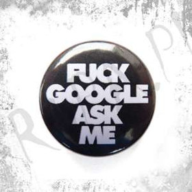 Przypinka FUCK GOOGLE ASK ME