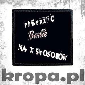 Naszywka PIEPRZYĆ BARBIE...