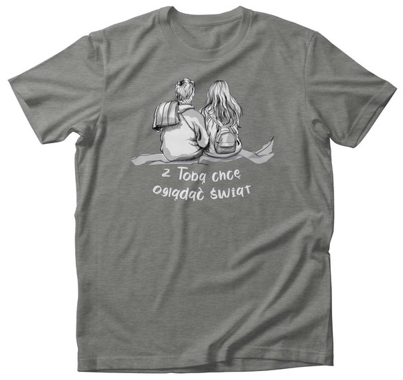 Koszulka na Walentynki Z Tobą chcę oglądać świat