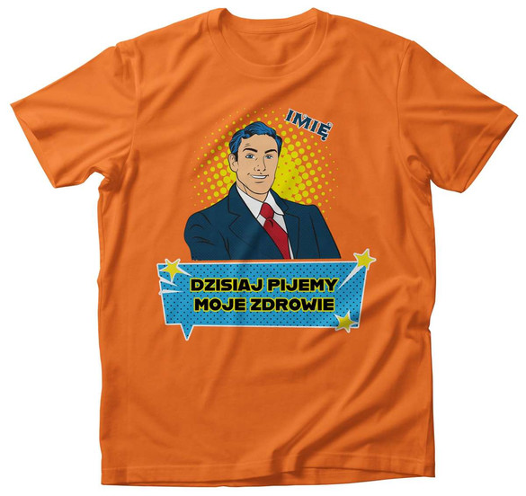 Koszulka urodzinowa PANIE I PANOWIE, DO DNA! +IMIĘ