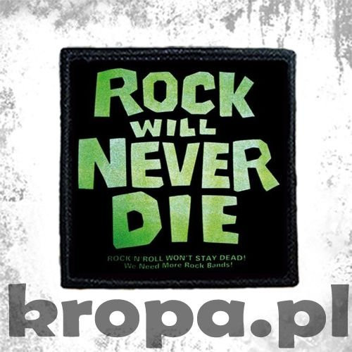 Naszywka ROCK WILL NEVER DIE