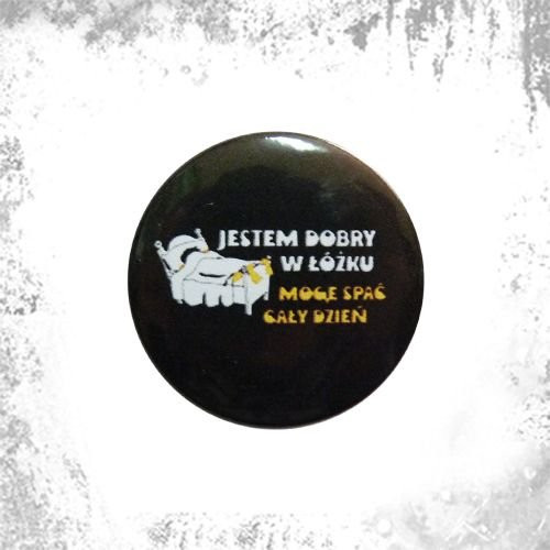 Przypinka JESTEM DOBRY W ŁÓŻKU