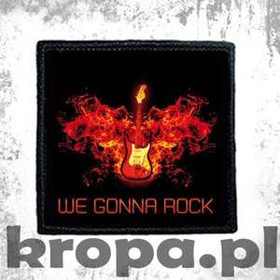 Naszywka WE GONNA ROCK