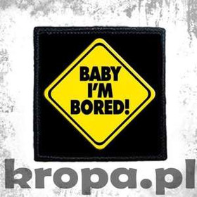 Naszywka   BABY I'M BORED! 02