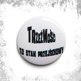 Przypinka TRZEŹWOŚĆ TO STAN...