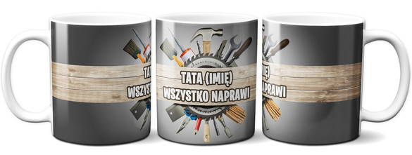 Kubek Dla Taty  TATA WSZYSTKO NAPRAWI