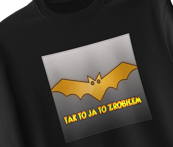 Bluza z naszywką Tak to ja to zrobiłem