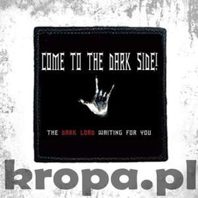 Naszywka   COME TO THE DARK SIDE... 03