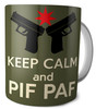 Keep Calm And Pif Paf
