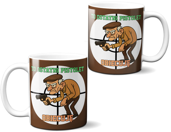 Kubek dla strzelca To ostatni Pistolet. Obiecuję