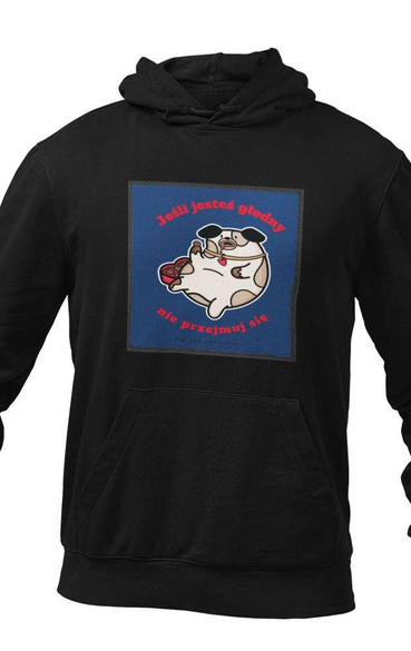 Bluza z naszywką JEŚLI JESTEŚ GŁODNY ?