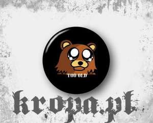 Przypinka -PEDOBEAR - TOO OLD 02