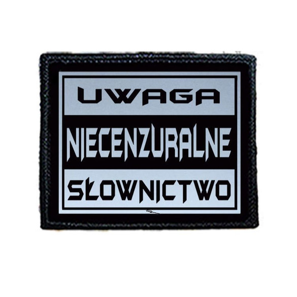 Naszywka UWAGA NIECENZURALNE SŁOWA