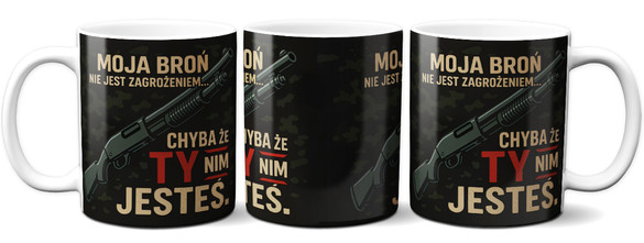 Kubek dla strzelca Moja Broń nie jest zagrożeniem… Chyba że ty nim jesteś