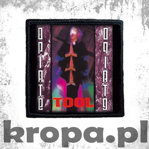 Naszywka TOOL - OPIATE