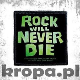 Naszywka ROCK WILL NEVER DIE