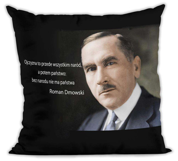 Poduszka Roman Dmowski Ojczyzna to przede.....