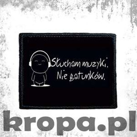 Naszywka SŁUCHAM MUZYKI, NIE GATUNKÓW 02