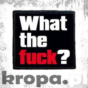 Naszywka WHAT THE FUCK?