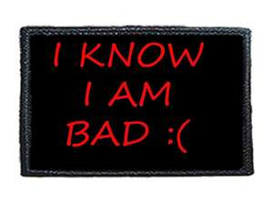 Naszywka I KNOW I'M BAD :(