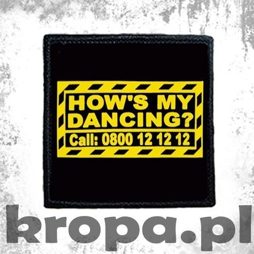 Naszywka HOW'S MY DANCING ?