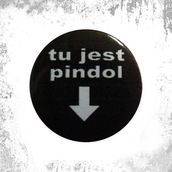 Przypinka TU JEST PINDOL