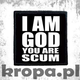 Naszywka I AM GOD YOU ARE SCUM