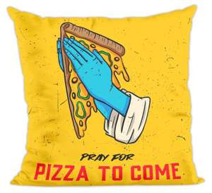 Poduszka Pray for pizza