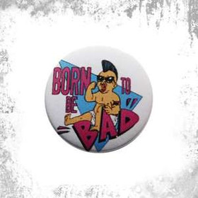 Przypinka BORN TO BE BAD