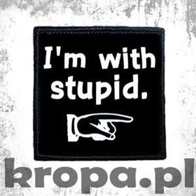 Naszywka  I'M WITH STUPID