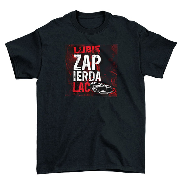 Koszulka z naszywką Lubię zapierd..lać 04