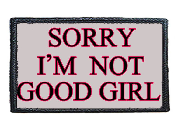 Naszywka SORRY I'M NOT GOOD GIRL