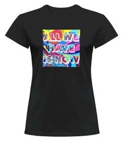 Bluzka damska z naszywką All we have is now