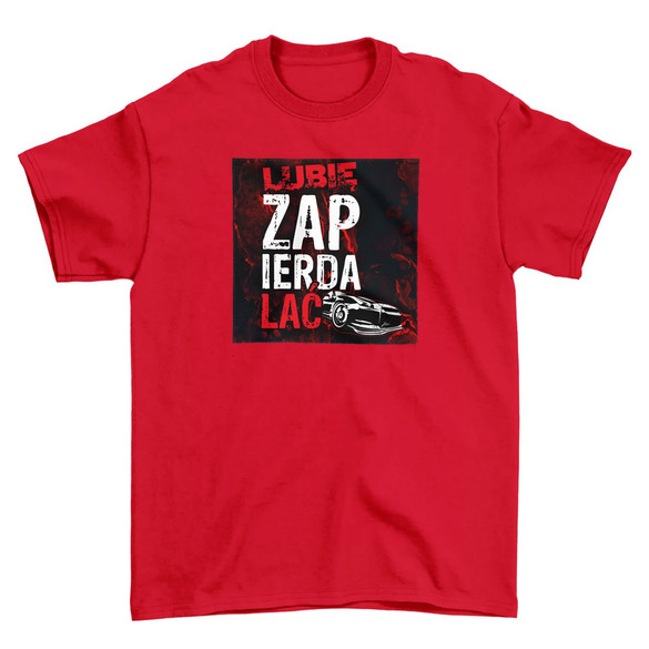 Koszulka z naszywką Lubię zapierd..lać 04