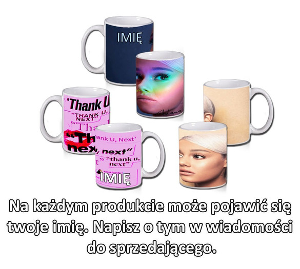 Kubek ARIANA GRANDE WZORY z Polski imię gratis