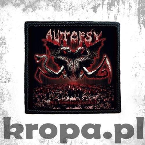 Naszywka AUTOPSY - ALL TOMORROWS FUNERALS