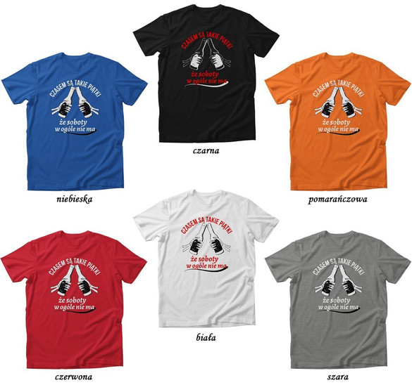 Koszulka Czasem są takie piątki … + Twój napis