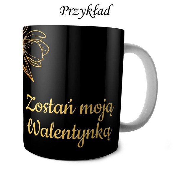 Kubek na Walentynki DODAJ NAPIS!