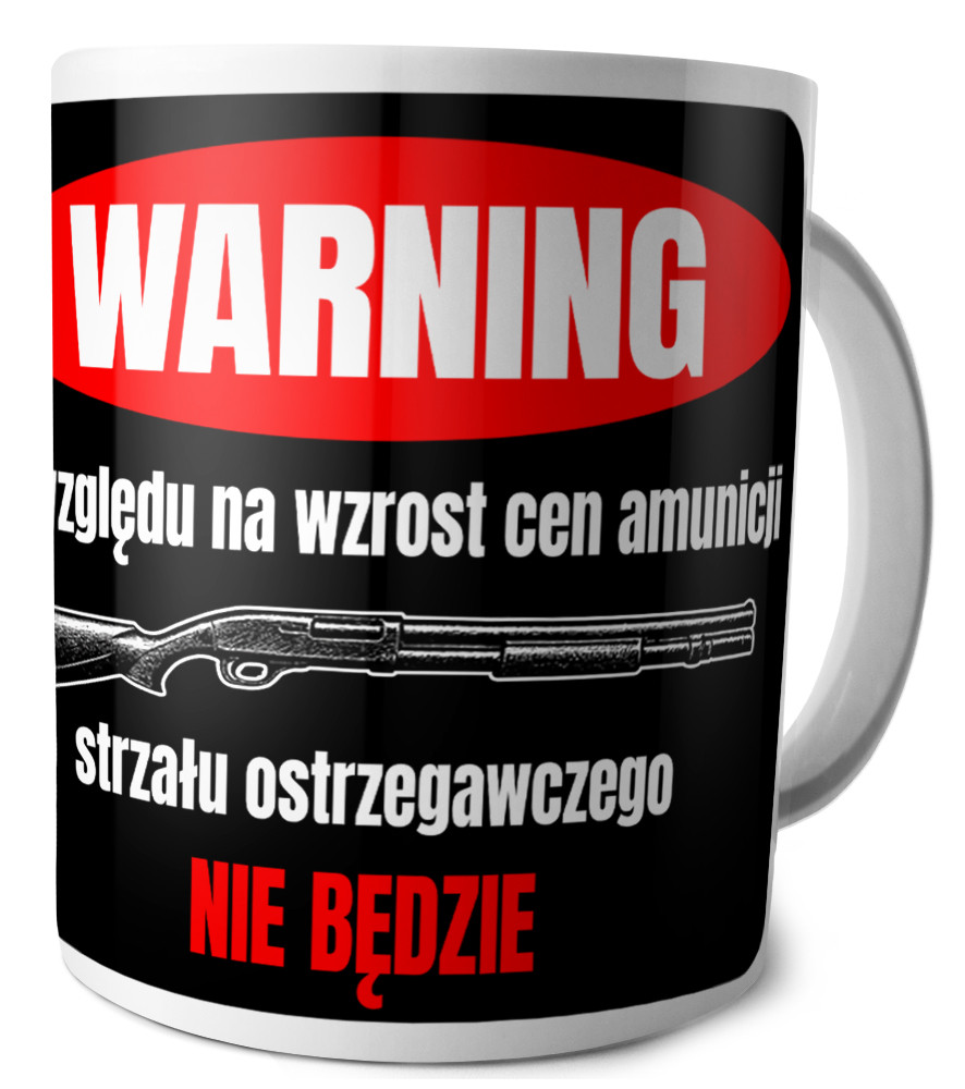 Kubek dla strzelca Ze względu na wzrost cen amunicji, strzału ostrzegawczego nie będzie